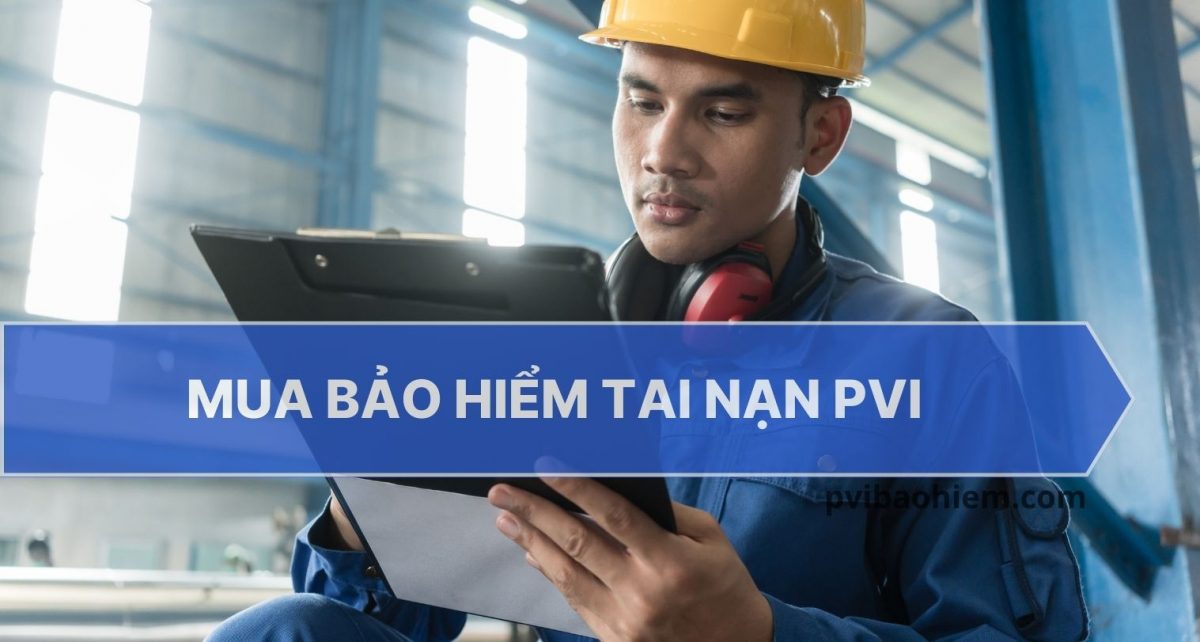 Mua bảo hiểm tai nạn PVI